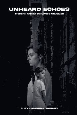 Alexanderina Tasnadi - Unheard Echoes, Häftad
