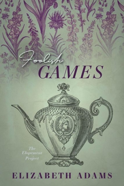 Elizabeth Adams - Foolish Games, E-bok
