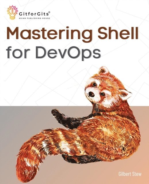 Gilbert Stew - Mastering Shell for DevOps, E-bok