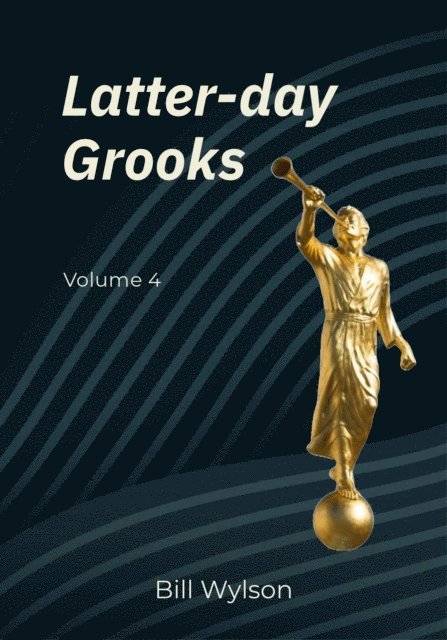 Bill Wylson - Latter-day Grooks 4, E-bok