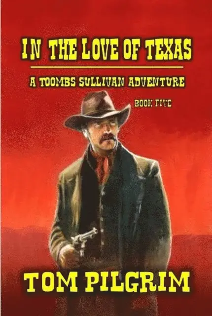 Tom Pilgrim - In The Love Of Texas, E-bok. Tillgänglighet: Lägg i varukorg