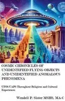 Wendell P Slater - Cosmic Chronicles of Unidentified Flying Objects And Unidentified Anomalous Phenomena ​, Häftad. Tillgänglighet: Lägg i varukorg