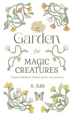 A Iles - Garden for Magic Creatures, Häftad. Tillgänglighet: Lägg i varukorg