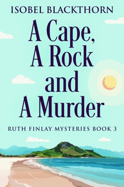 Isobel Blackthorn - Cape, A Rock and A Murder, E-bok
