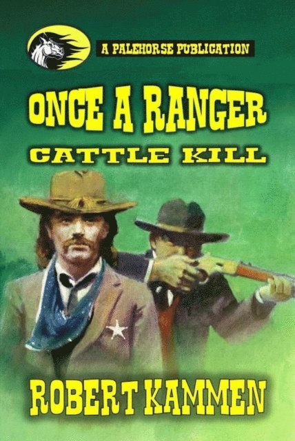 Robert Kammen - Once a Ranger - Cattle Kill, E-bok