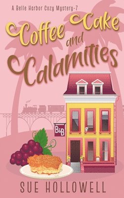 Sue Hollowell - Coffee Cake and Calamities, Häftad
