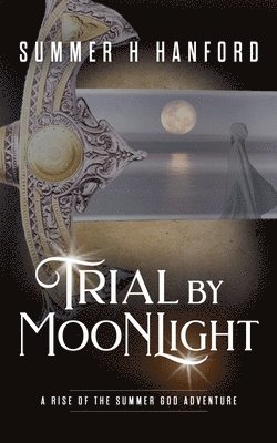 Summer H Hanford - Trial by Moonlight, Häftad
