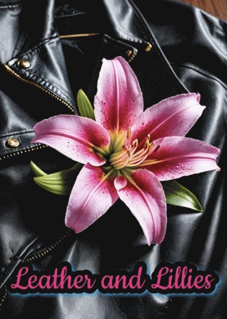 Amie Taylor - Leather and Lillies, E-bok