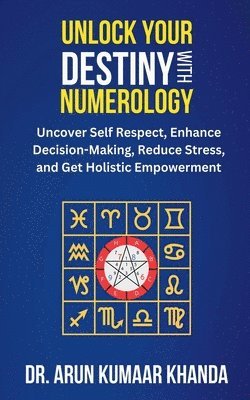 Arun Kumaar Khanda - Unlock Your Destiny with Numerology, Häftad. Tillgänglighet: Lägg i varukorg