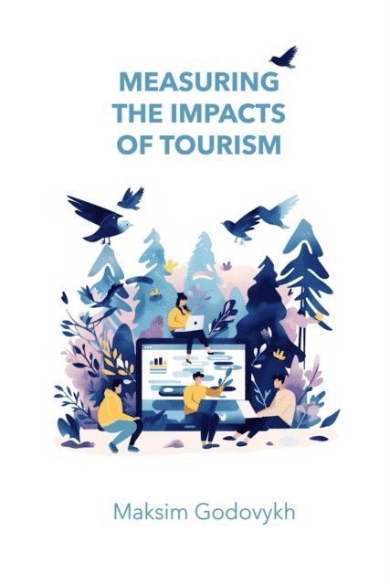 Maksim Godovykh - Measuring the Impacts of Tourism, E-bok