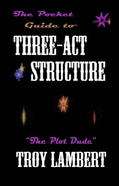 Pocket Guide to Three Act Structure