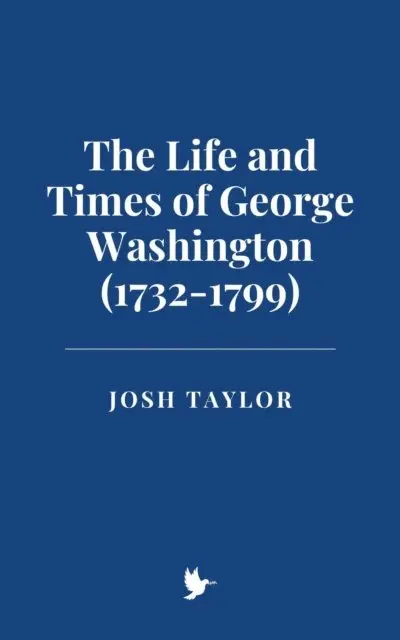 Josh Taylor - Life and Times of George Washington (1732-1799), E-bok. Tillgänglighet: Lägg i varukorg
