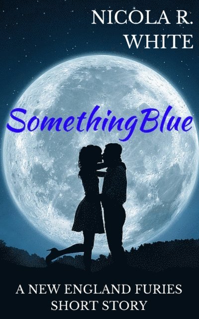 Nicola R. White - Something Blue: A New England Furies Short Story, E-bok
