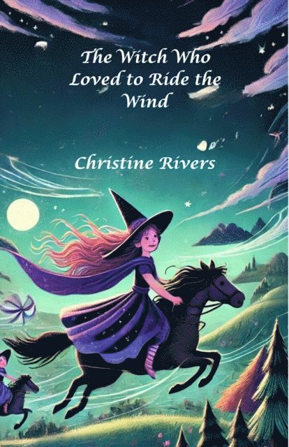 Christine Rivers - Witch Who Loved to Ride the Wind, E-bok