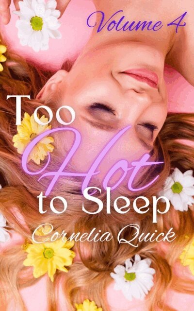 Cornelia Quick - Too Hot to Sleep Volume 4, E-bok