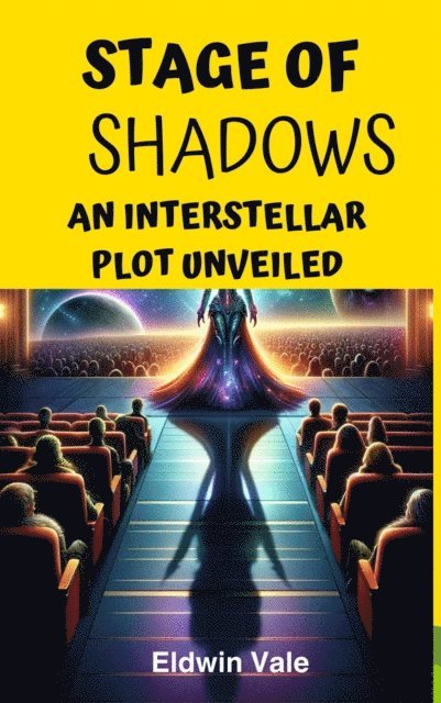 Orion Nova - Stage of Shadows: An Interstellar Plot Unveiled, E-bok