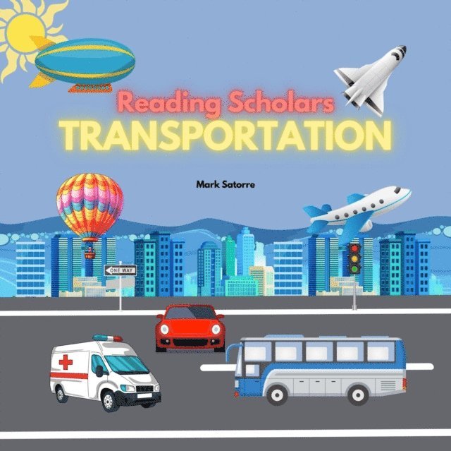 Mark Satorre - Reading Scholars: Transportation, E-bok
