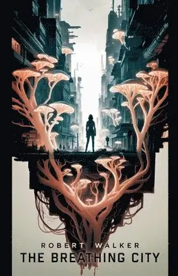 Robert Walker - Breathing City, Häftad. Tillgänglighet: Lägg i varukorg