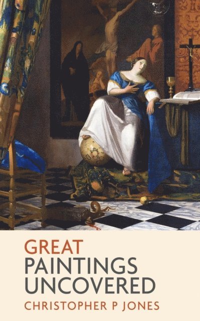Christopher P Jones - Great Paintings Uncovered, E-bok