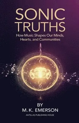 M K Emerson - Sonic Truths, Häftad. Tillgänglighet: Lägg i varukorg