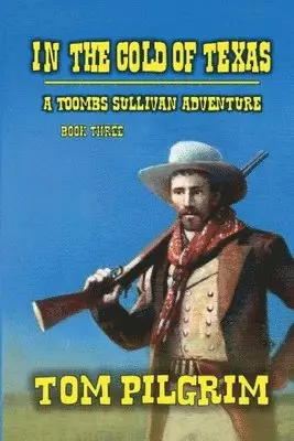 Tom Pilgrim - In The Cold Of Texas, Häftad. Tillgänglighet: Lägg i varukorg