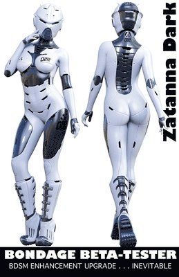Zatanna Dark - Bondage Beta-Tester - BDSM Enhancement Upgrade . . . Inevitable, Häftad