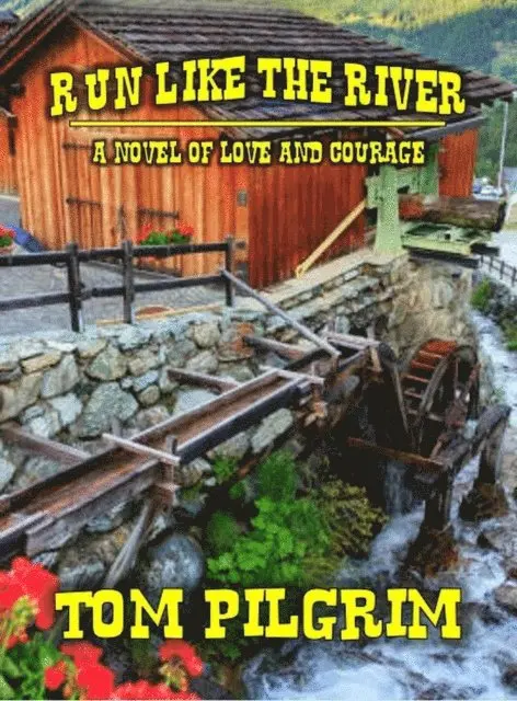 Tom Pilgrim - Run Like The River - A Novel of Love and Courage, E-bok. Tillgänglighet: Lägg i varukorg