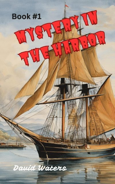 David L. Waters - MYSTERY IN THE HARBOR, E-bok