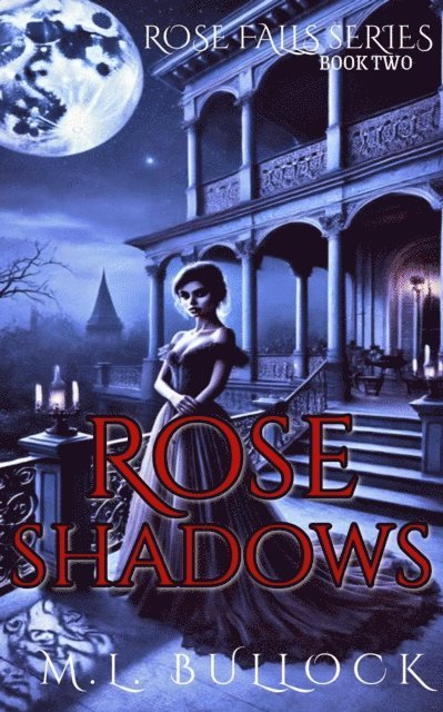 M.L. Bullock - Rose Shadows, E-bok
