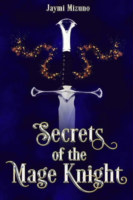 Jaymi Mizuno - Secrets of the Mage Knight, E-bok