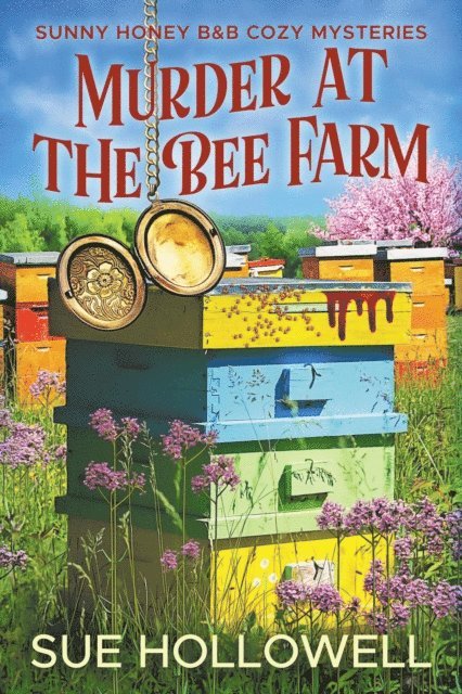 Sue Hollowell - Murder at the Bee Farm, E-bok