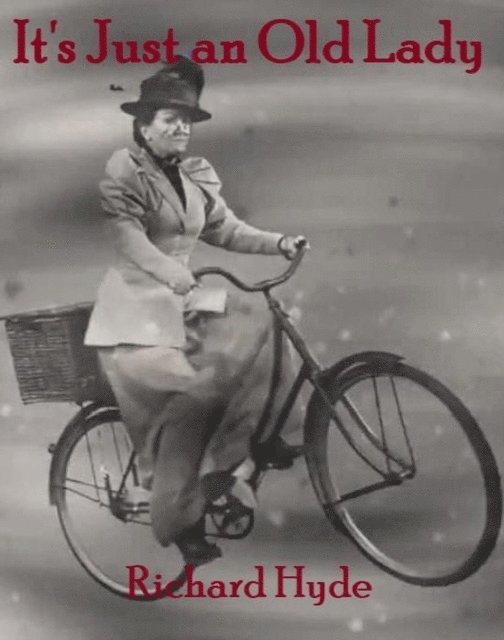 Richard Hyde - It's just an Old lady, E-bok