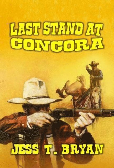 Jess T. Bryan - Last Stand at Concora, E-bok. Tillgänglighet: Lägg i varukorg