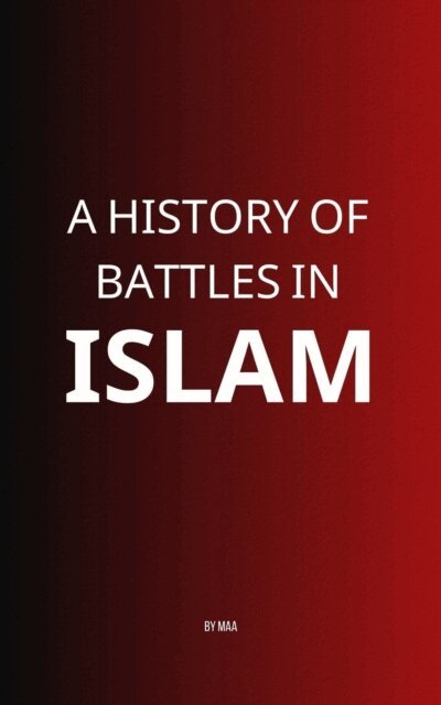 MAA - History of Battles in Islam, E-bok