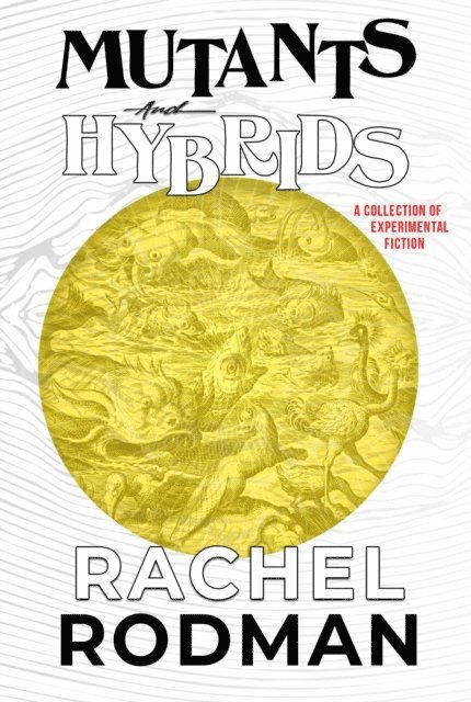 Rachel Rodman - Mutants & Hybrids, E-bok. Tillgänglighet: Lägg i varukorg