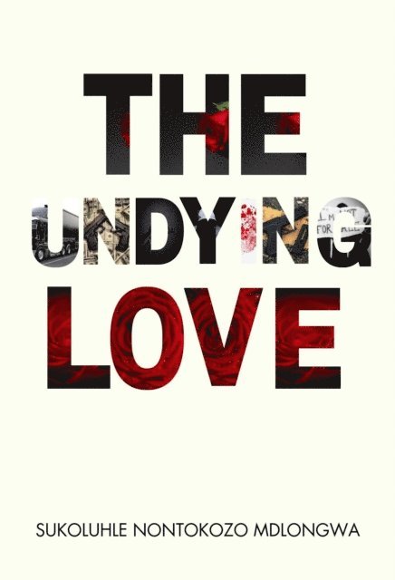 Sukoluhle Mdlongwa - Undying Love, E-bok
