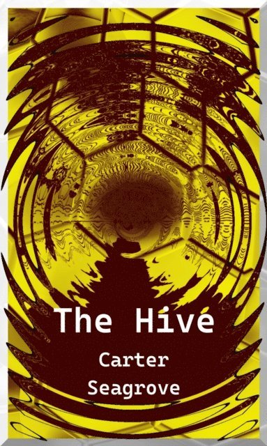 Carter Seagrove - Hive, E-bok