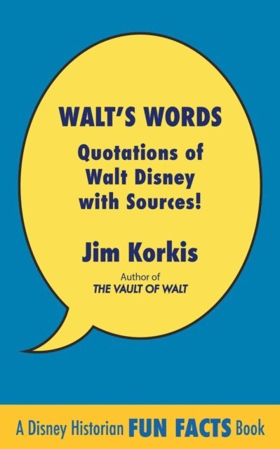 Jim Korkis - Walt's Words: Quotations of Walt Disney with Sources, E-bok
