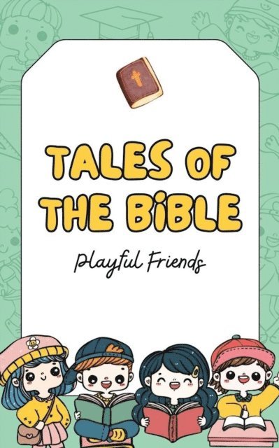 Playful Friends - Tales of the Bible, E-bok