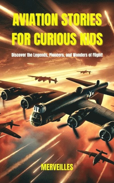 Gabriel MARTIN - AVIATION STORIES FOR CURIOUS KIDS : Discover the Legends, Pioneers, and Wonders of Flight!, E-bok. Tillgänglighet: Lägg i varukorg