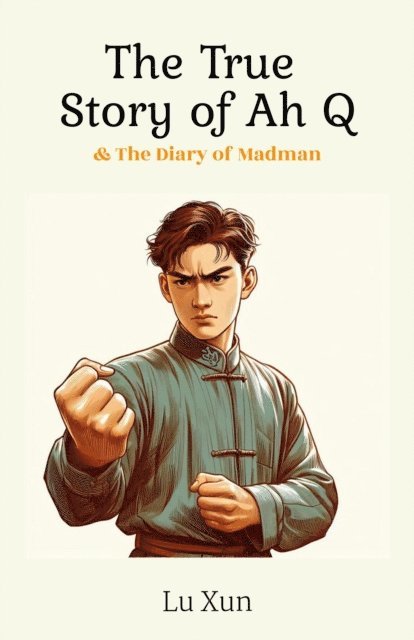 Ankit, Lu Xun - True Story of Ah Q & The Diary of a Madman, E-bok