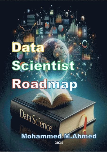 Mohammed Ahmed - Data Scientist Roadmap, E-bok