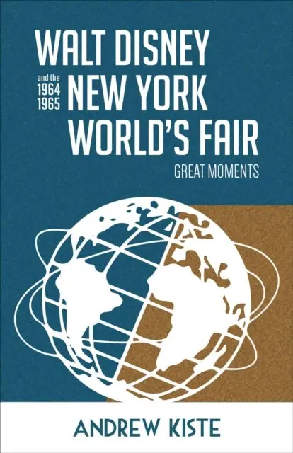 Andrew Kiste - Walt Disney and the 1964-1965 New York World's Fair: Great Moments, E-bok. Tillgänglighet: Lägg i varukorg