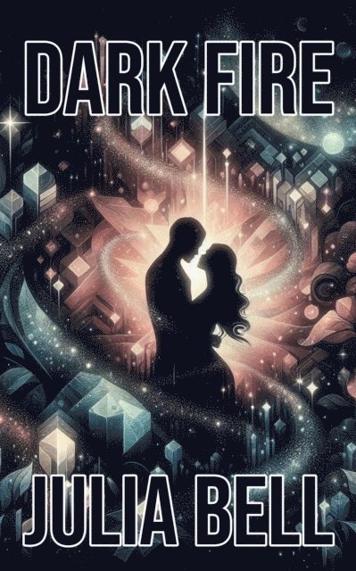 Julia Bell - Dark Fire, E-bok