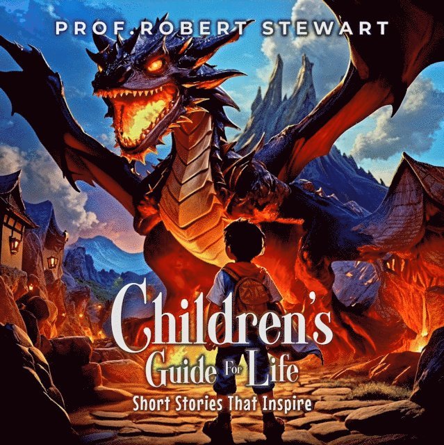 Prof. Robert Stewart - Children's Guide For Life, E-bok