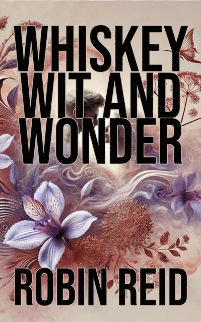 Robin Reid - Whiskey Wit and Wonder, E-bok