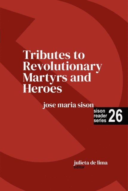 Julie De Lima, Jose Maria Sison - Tributes to Revolutionary Martyrs and Heroes, E-bok