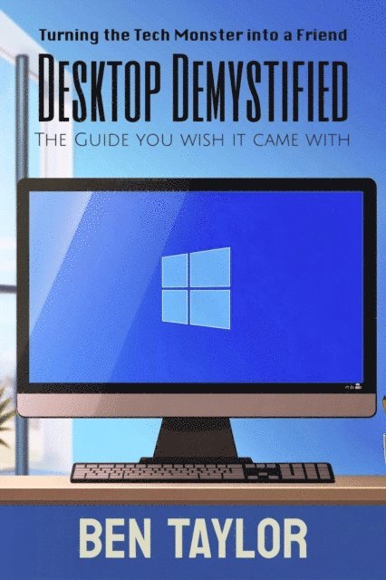 Ben Taylor - Desktop Demystified, E-bok
