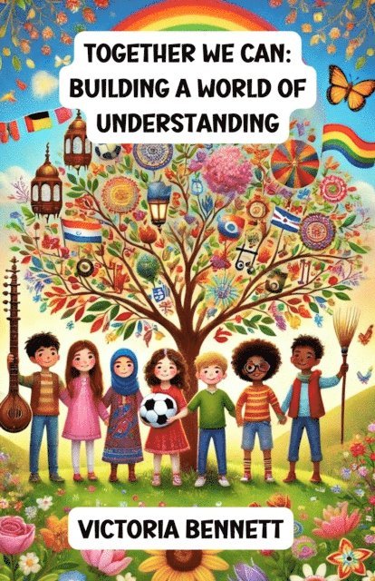 Victoria Bennett - Together We Can: Building a World of Understanding, E-bok