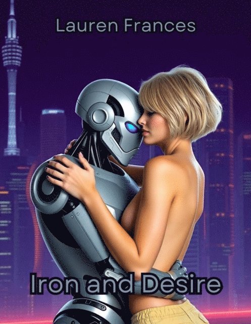 Lauren Frances - Iron and Desire, E-bok